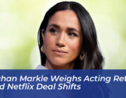 meghan markle weighs acting return amid netflix deal shifts RF8w