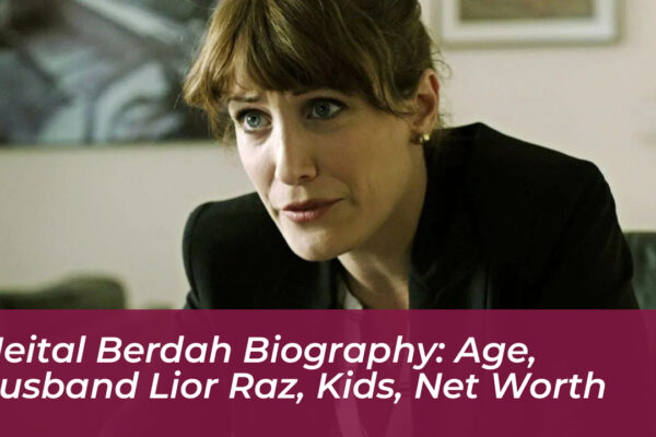meital berdah biography age husband lior raz kids net worth RpsK