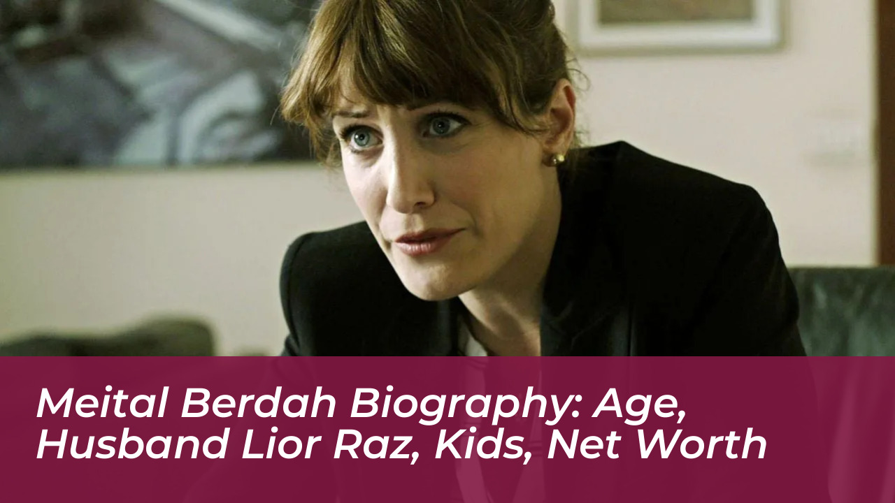 meital berdah biography age husband lior raz kids net worth RpsK