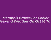 memphis braces for cooler weekend weather on oct 16 to 18 McOL