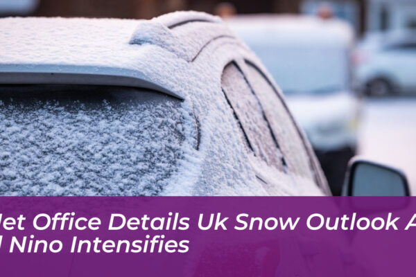 met office details uk snow outlook as el nino intensifies hra2