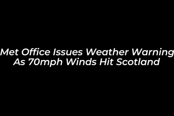 met office issues weather warning as 70mph winds hit scotland nzdc