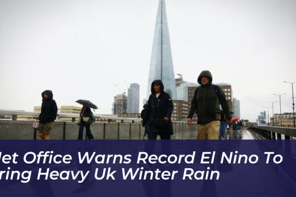 met office warns record el nino to bring heavy uk winter rain Gz7e