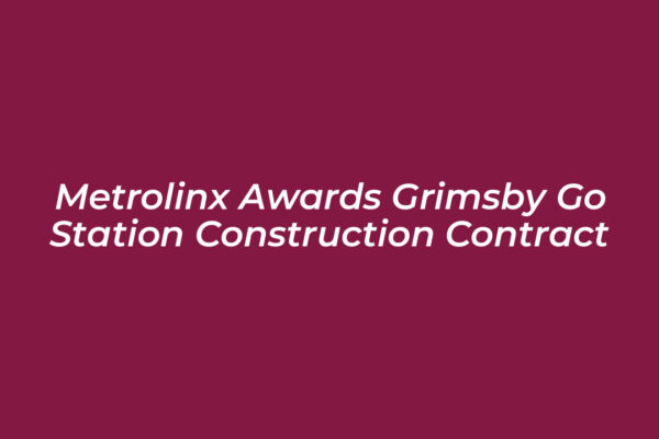 metrolinx awards grimsby go station construction contract AhAx