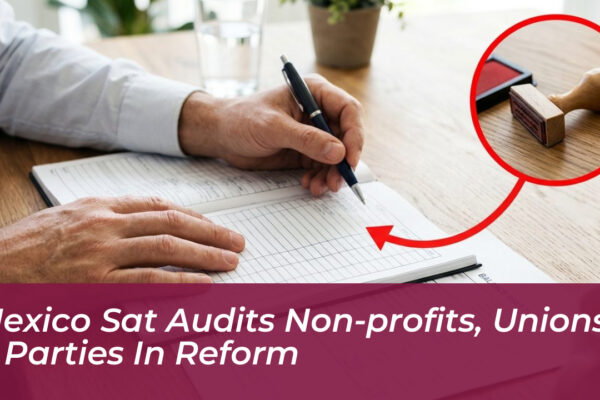 mexico sat audits non profits unions parties in reform WjUi