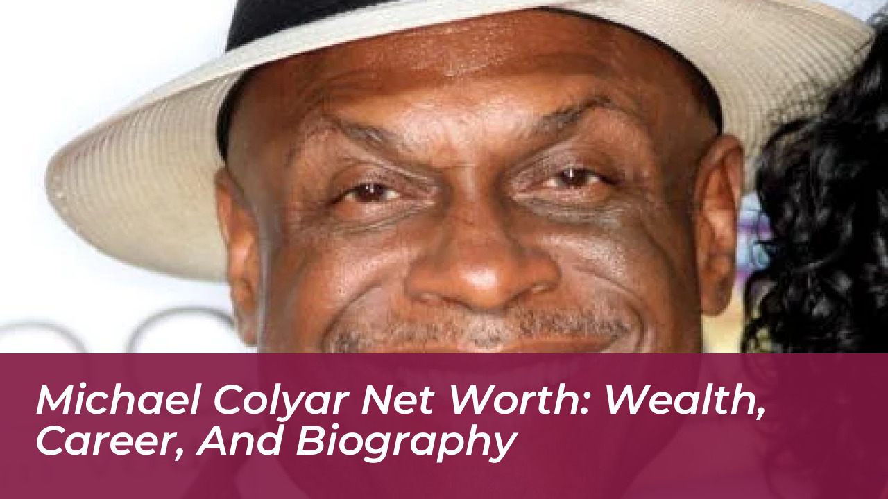 michael colyar net worth wealth career and biography iOFz