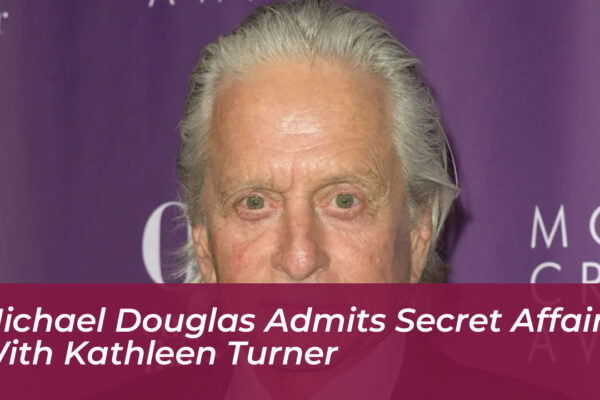 michael douglas admits secret affair with kathleen turner cDmA