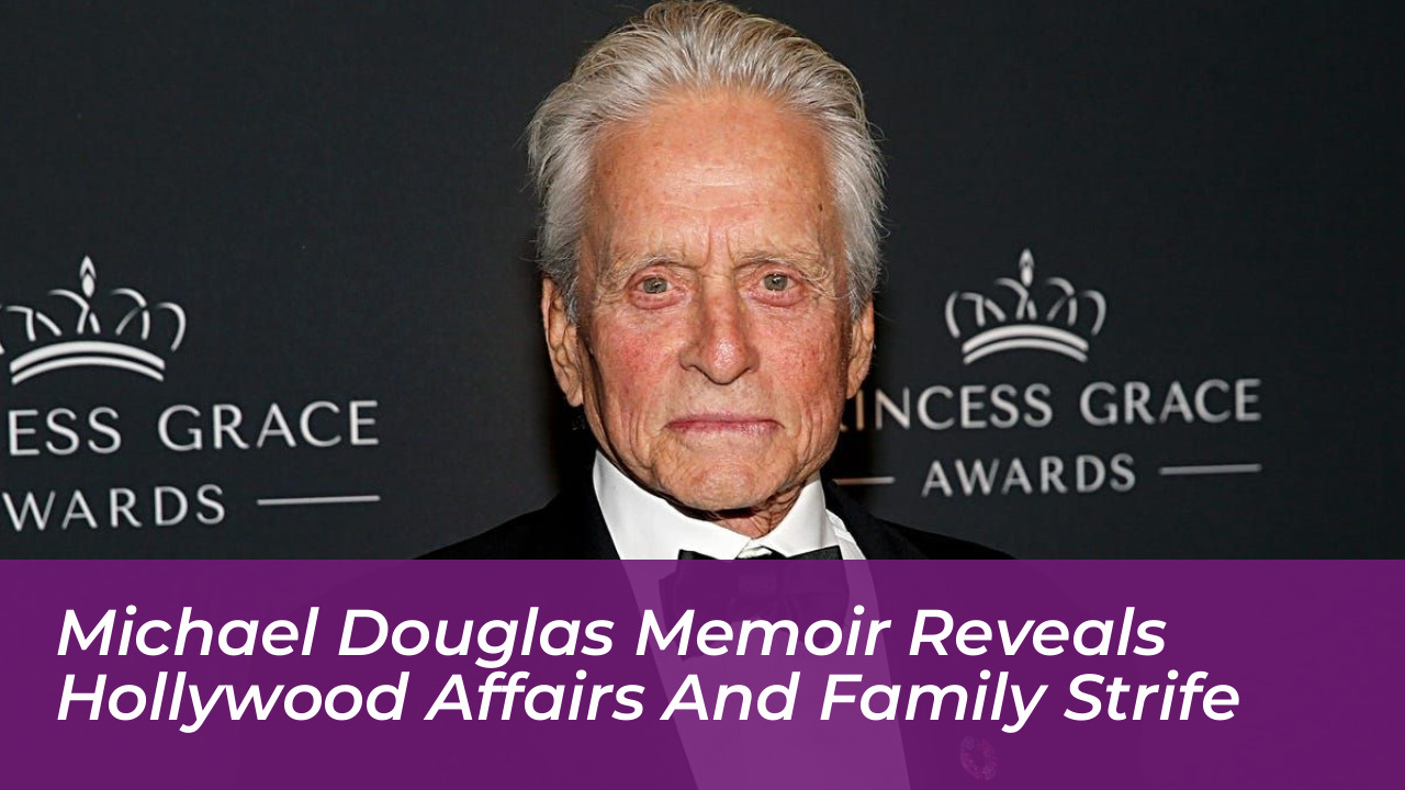 michael douglas memoir reveals hollywood affairs and family strife