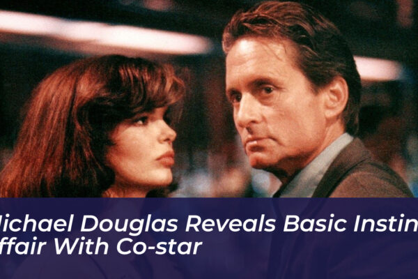 michael douglas reveals basic instinct affair with co star PAbA