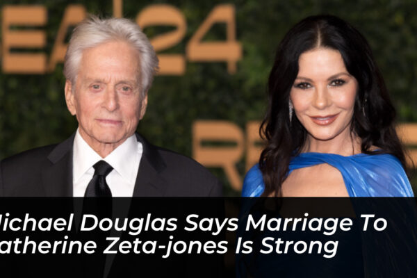 michael douglas says marriage to catherine zeta jones is strong 2jts