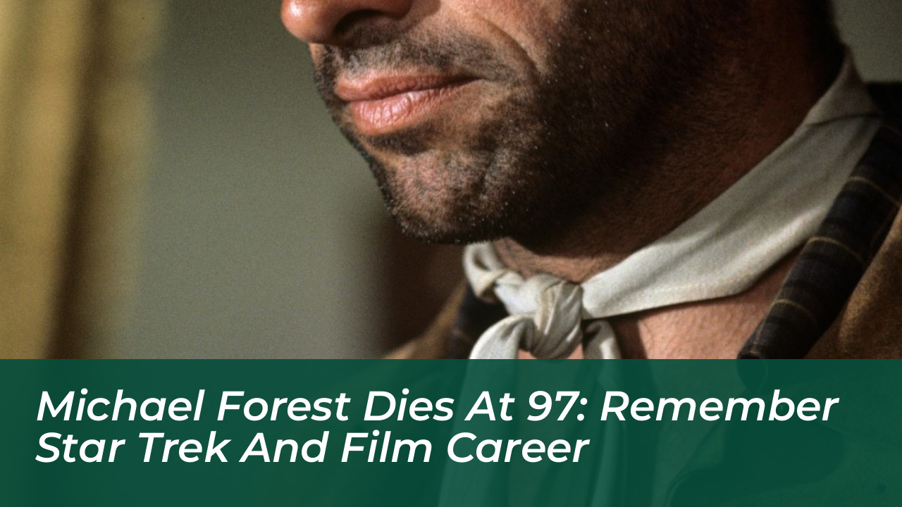 michael forest dies at 97 remember star trek and film career 6efg