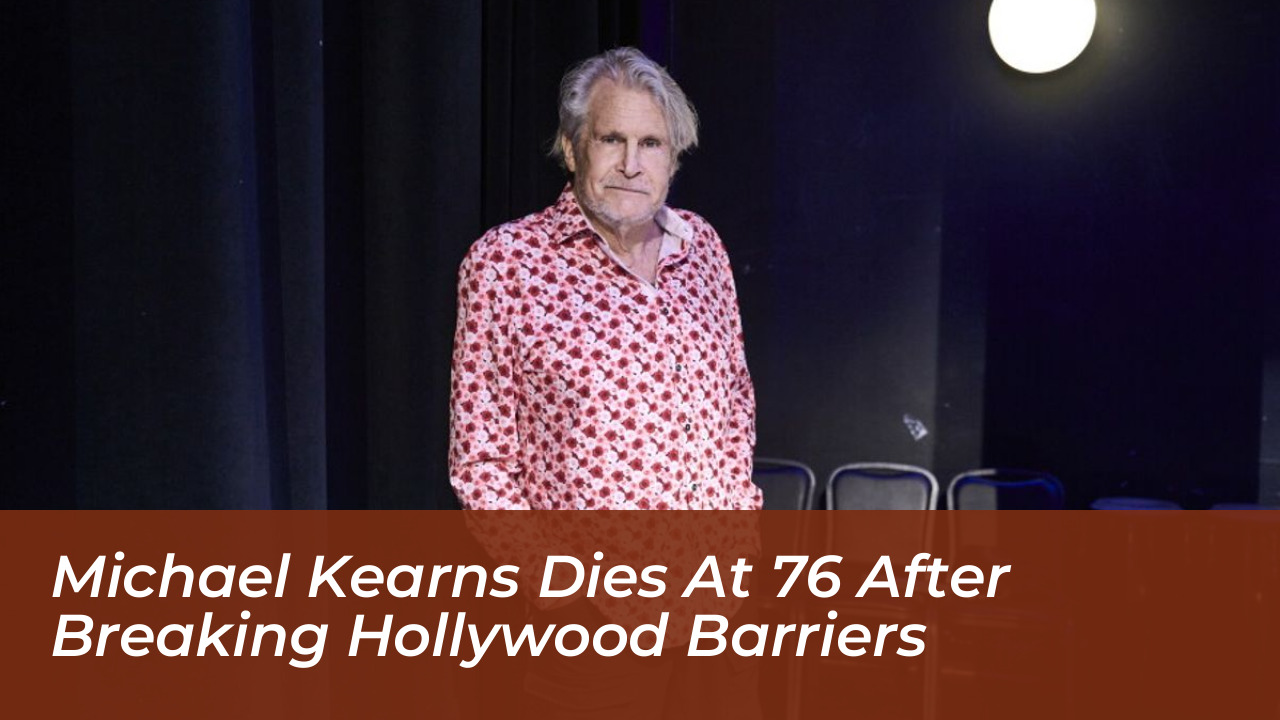 michael kearns dies at 76 after breaking hollywood barriers vi31