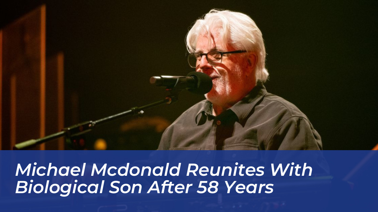 michael mcdonald reunites with biological son after 58 years NXKK