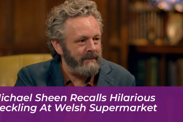 michael sheen recalls hilarious heckling at welsh supermarket zhyj
