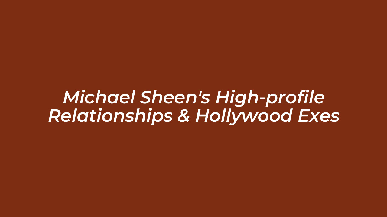 michael sheens high profile relationships hollywood exes 2XcG