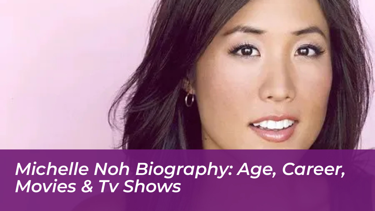 michelle noh biography age career movies tv shows DWOZ