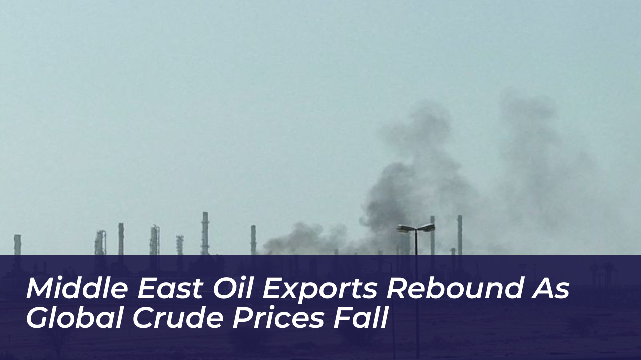 middle east oil exports rebound as global crude prices fall S7LX
