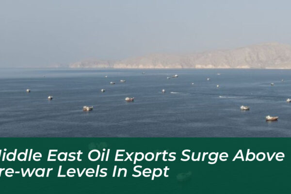 middle east oil exports surge above pre war levels in sept B8Dk