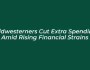 midwesterners cut extra spending amid rising financial strains 2w50