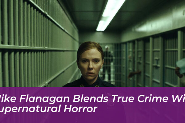 mike flanagan blends true crime with supernatural horror xHmx