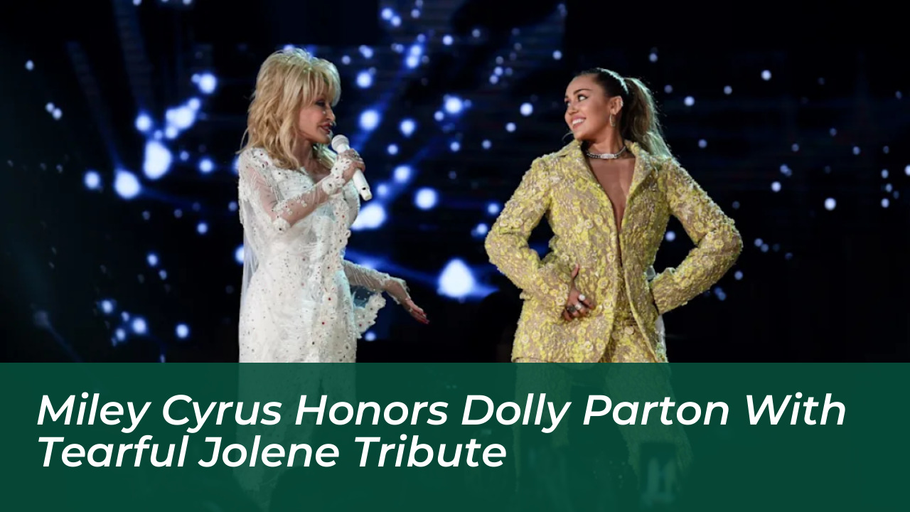 miley cyrus honors dolly parton with tearful jolene tribute u54T