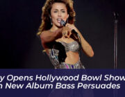 miley opens hollywood bowl shows with new album bass persuades 06YQ