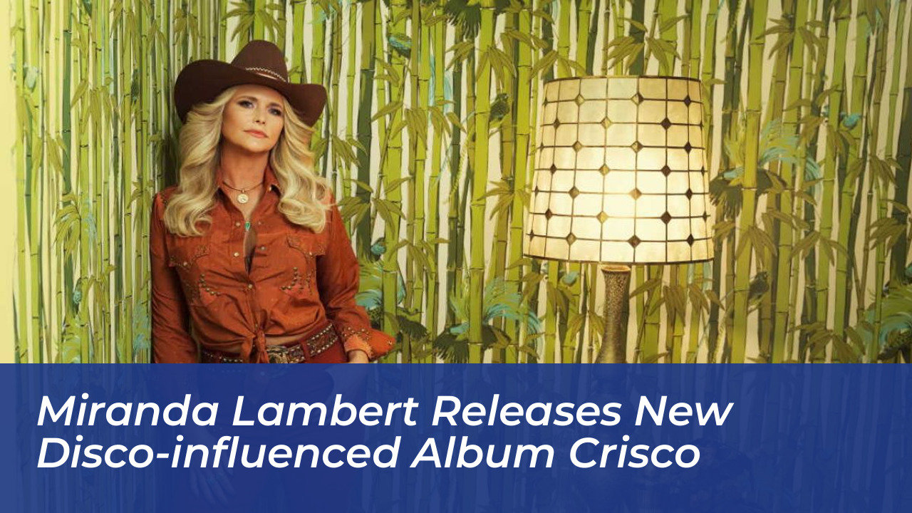 miranda lambert releases new disco influenced album crisco aFri