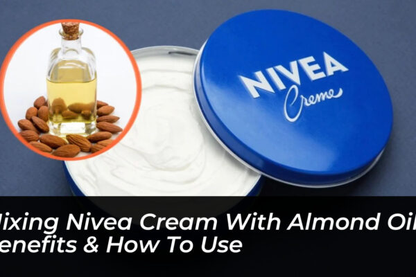 mixing nivea cream with almond oil benefits how to use Sqod