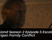 mobland season 2 episode 5 escalates harrigan family conflict 8wp4