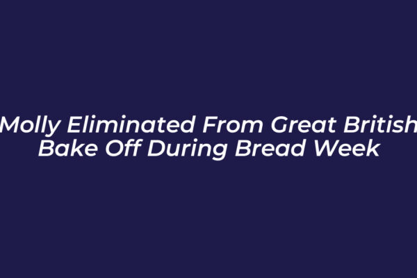 molly eliminated from great british bake off during bread week XEtt