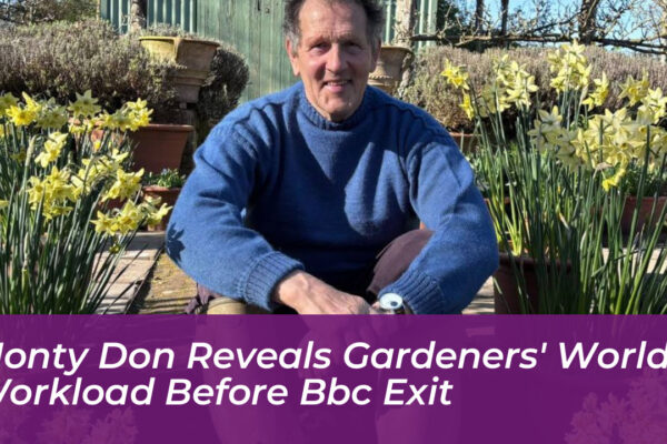 monty don reveals gardeners world workload before bbc exit E6un