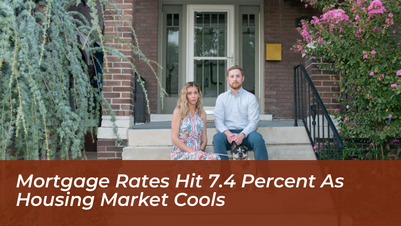 mortgage rates hit 7 4 percent as housing market cools 1om4