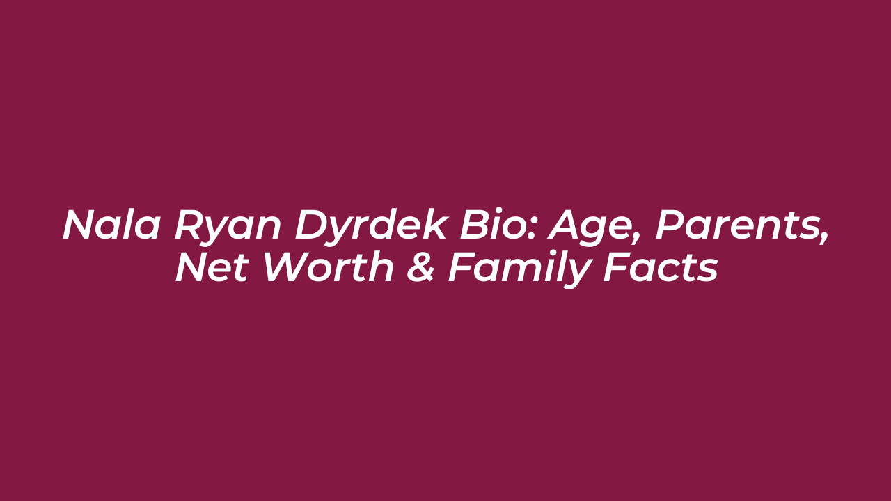 nala ryan dyrdek bio age parents net worth family facts 8pT3