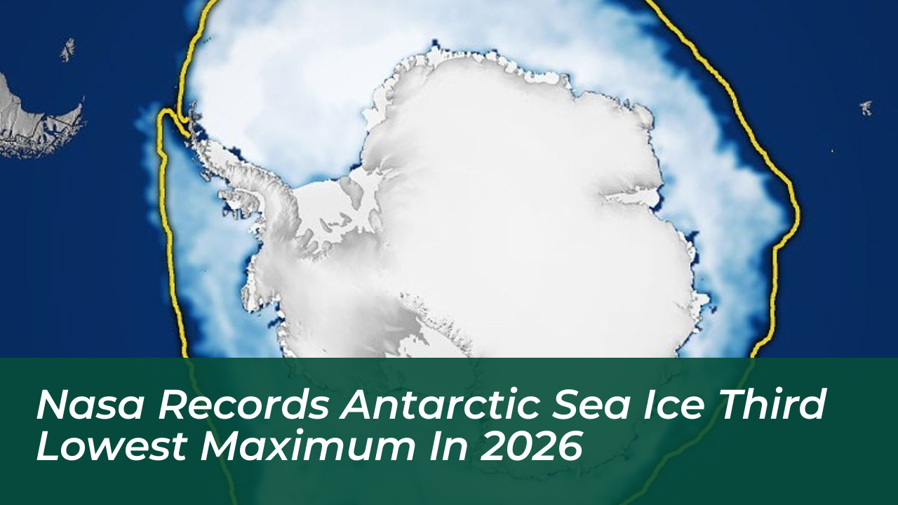 nasa records antarctic sea ice third lowest maximum in 2026 PX66