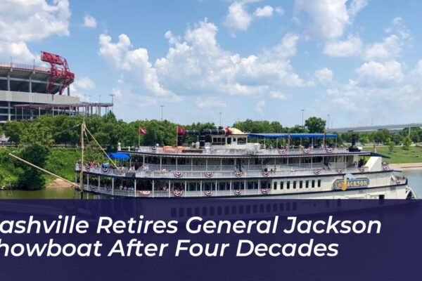 nashville retires general jackson showboat after four decades 2BXo