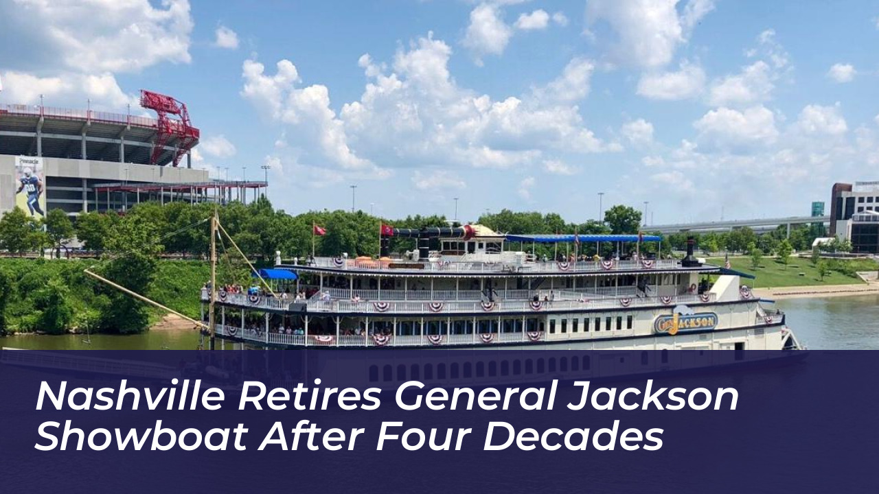 nashville retires general jackson showboat after four decades 2BXo