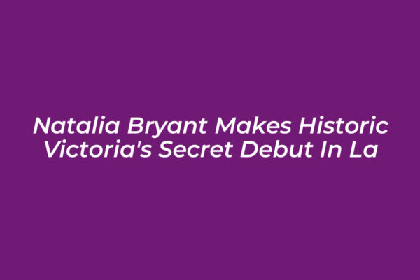 natalia bryant makes historic victorias secret debut in la rMzv