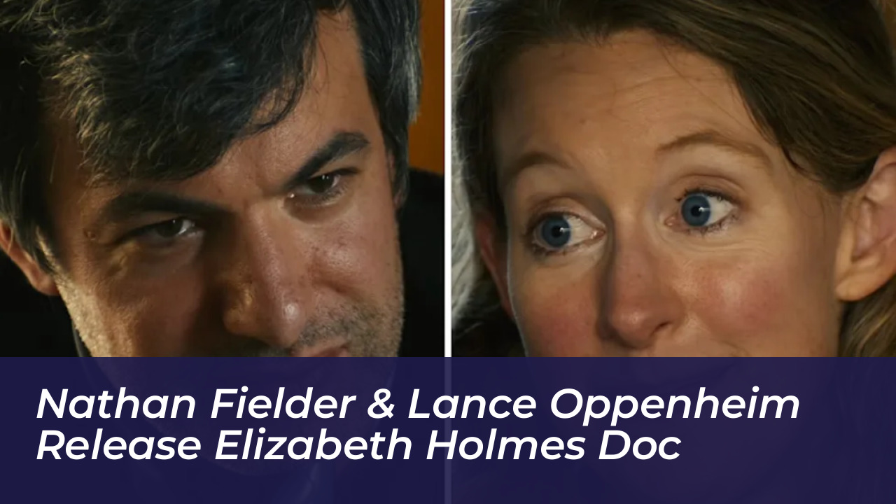 nathan fielder lance oppenheim release elizabeth holmes doc XNYY