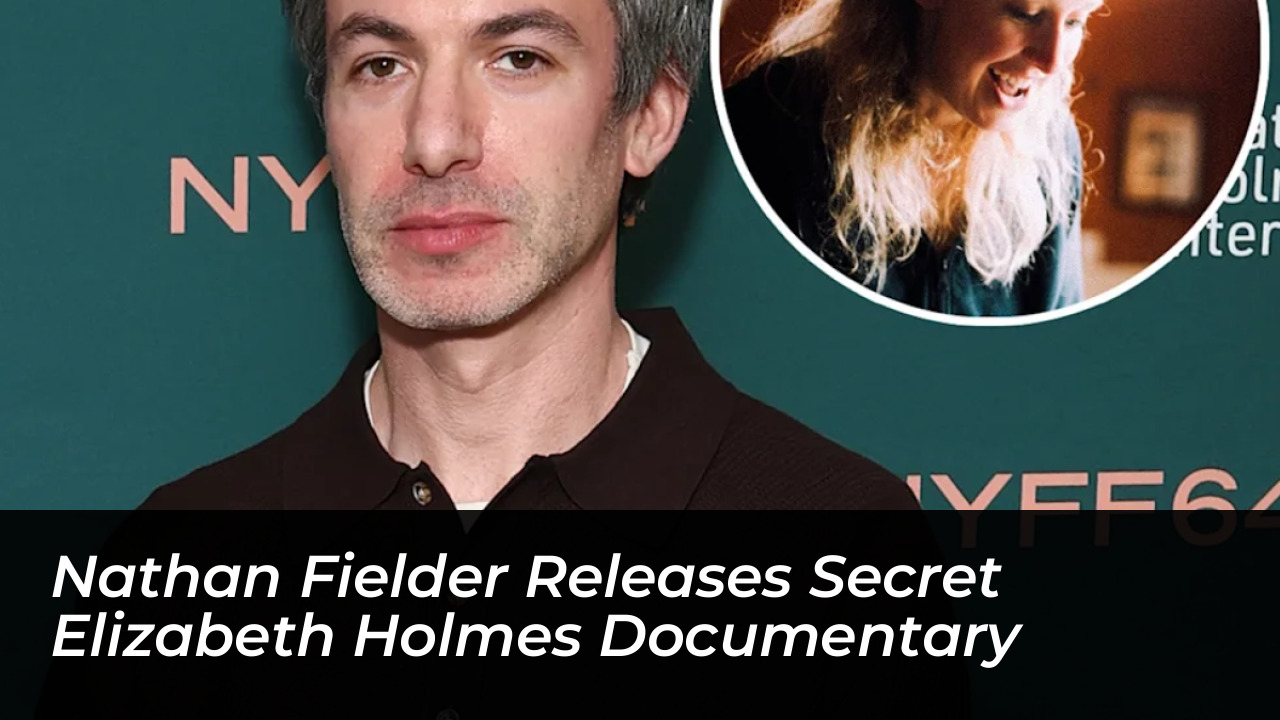 nathan fielder releases secret elizabeth holmes documentary ofsj