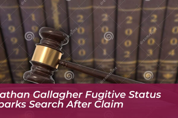 nathan gallagher fugitive status sparks search after claim KEEi