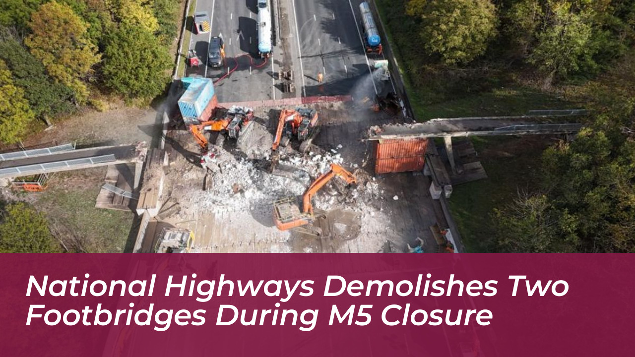 national highways demolishes two footbridges during m5 closure 5mG8