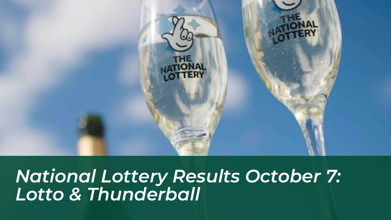 national lottery results october 7 lotto thunderball waa6