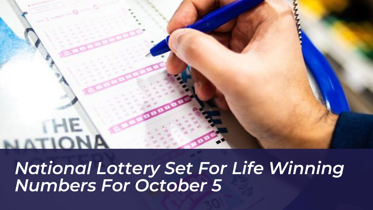 national lottery set for life winning numbers for october 5 AEfh