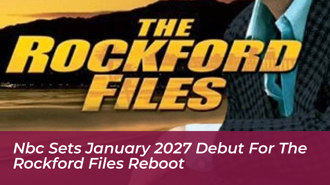 nbc sets january 2027 debut for the rockford files reboot ErSQ