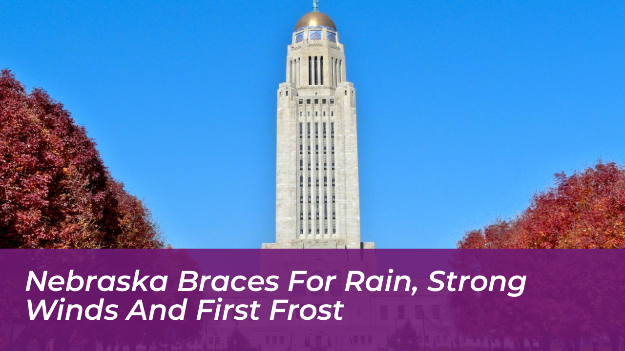 nebraska braces for rain strong winds and first frost TK31