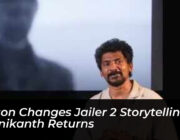 nelson changes jailer 2 storytelling as rajinikanth returns B6BK