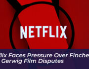 netflix faces pressure over fincher and gerwig film disputes 6Ljj