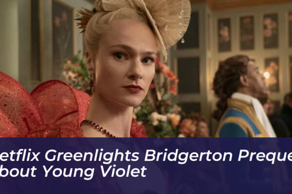 netflix greenlights bridgerton prequel about young violet qHqv