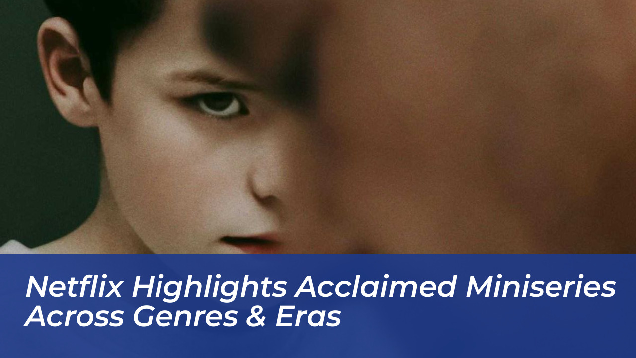 netflix highlights acclaimed miniseries across genres eras 71FJ