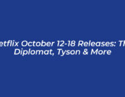 netflix october 12 18 releases the diplomat tyson more McOj